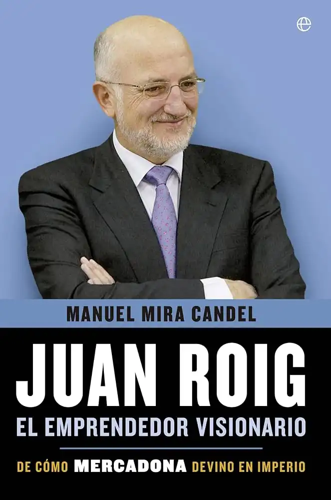 Juan Roig: La Visión Empresarial que Impulsa a Mercadona