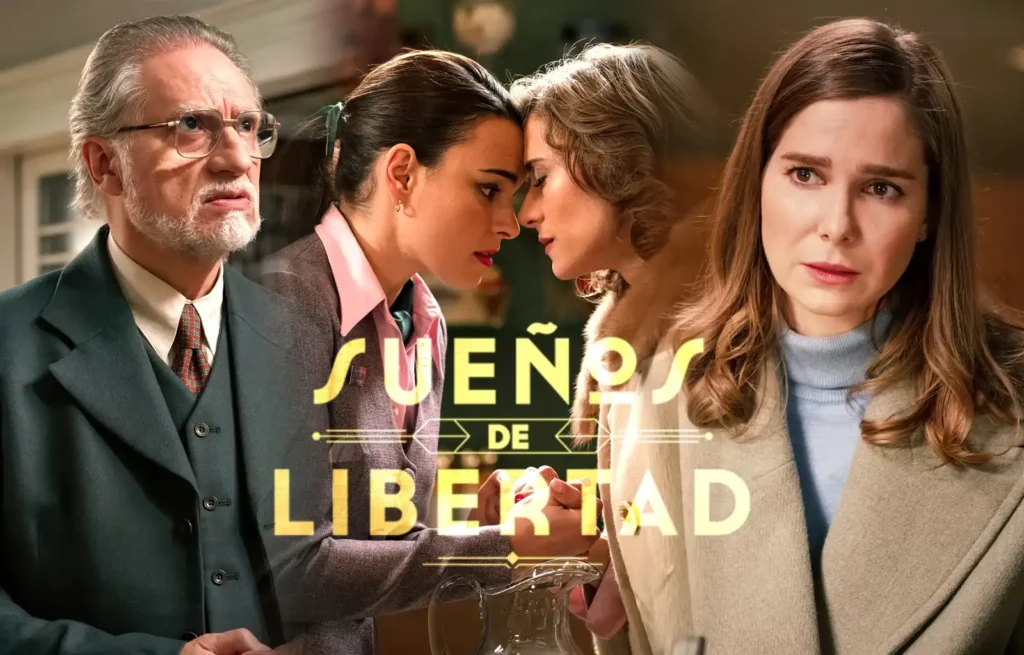 El Impacto de ‘Sueños de Libertad’ en la Televisión Española: Tramas y Personajes Clave