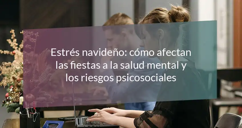 El Impacto del Estrés en la Salud Durante las Fiestas