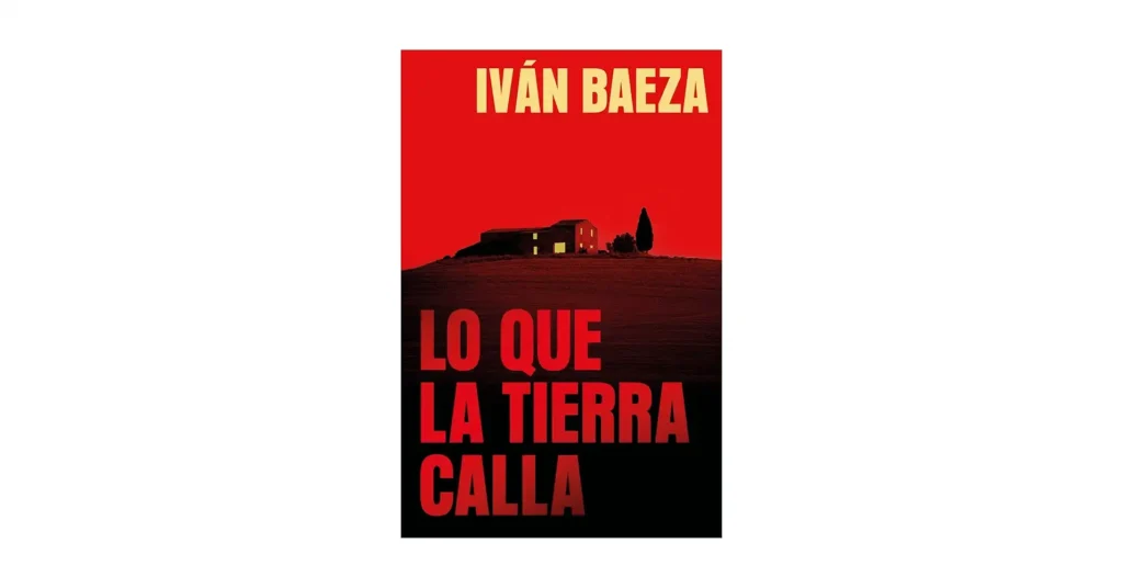 El Eco del Dolor en la Literatura: Un Viaje a Través de ‘Lo que la Tierra Calla’