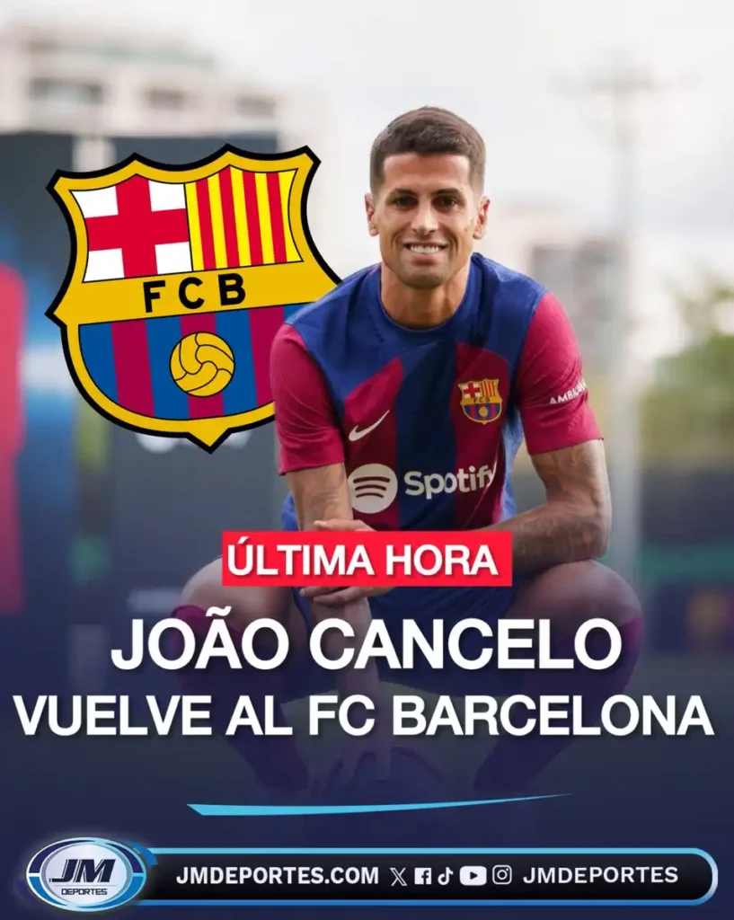 João Cancelo Regresa al FC Barcelona: Un Acuerdo Sorprendente