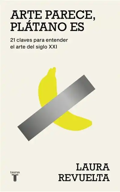 Reflexiones sobre el Arte Contemporáneo: Un Viaje a Través de ‘Arte parece, plátano es’