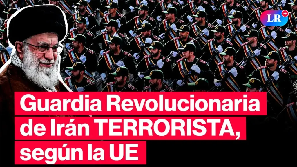 La UE Intensifica la Presión sobre Irán al Calificar a la Guardia Revolucionaria como Terrorista