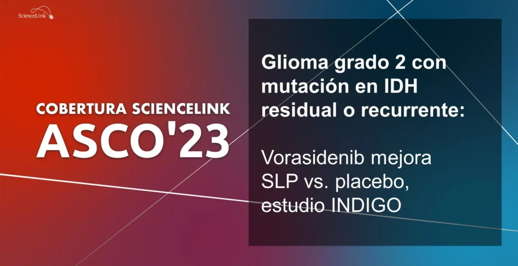 Vorasidenib para astrocitoma con mutación IDH: avance clave en oncología cerebral